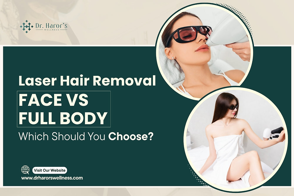 Laser Hair Removal: Face vs Full Body – Which Should You Choose?