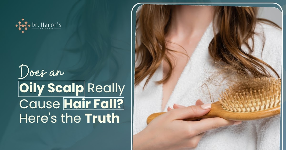 Does an Oily Scalp Really Cause Hair Fall? Here's the Truth